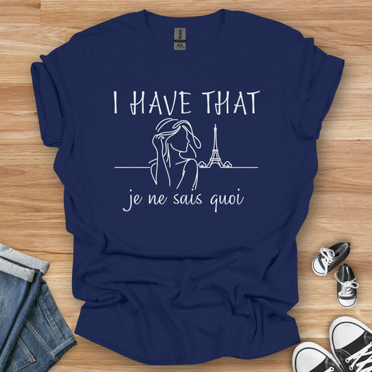 I Have That T-Shirt