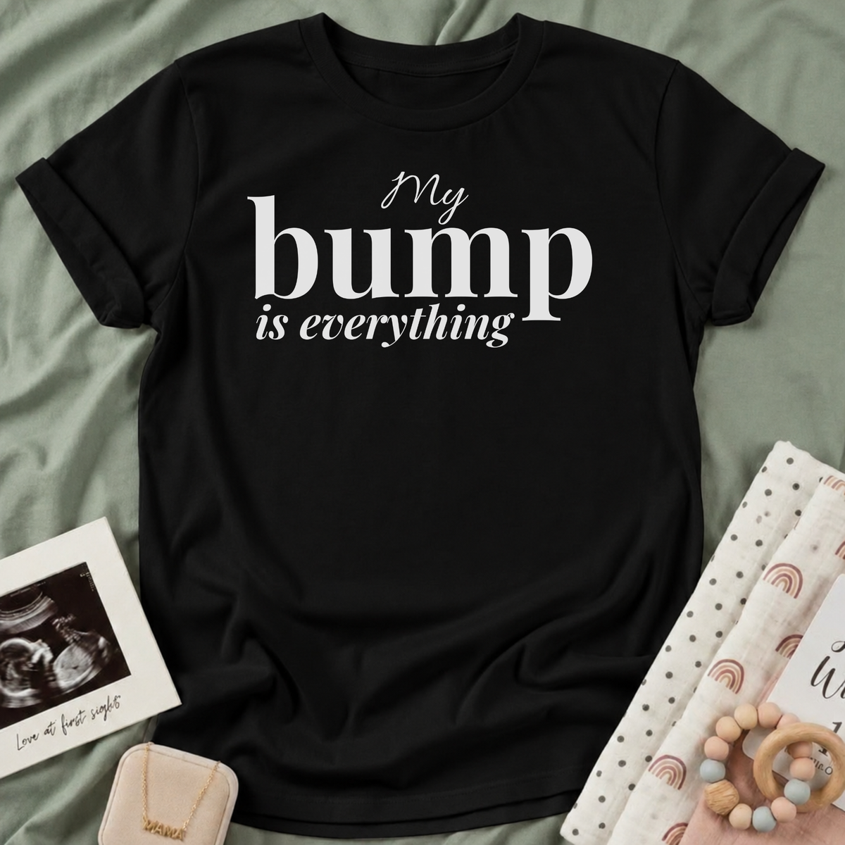 My Bump is Everything - Black Edit