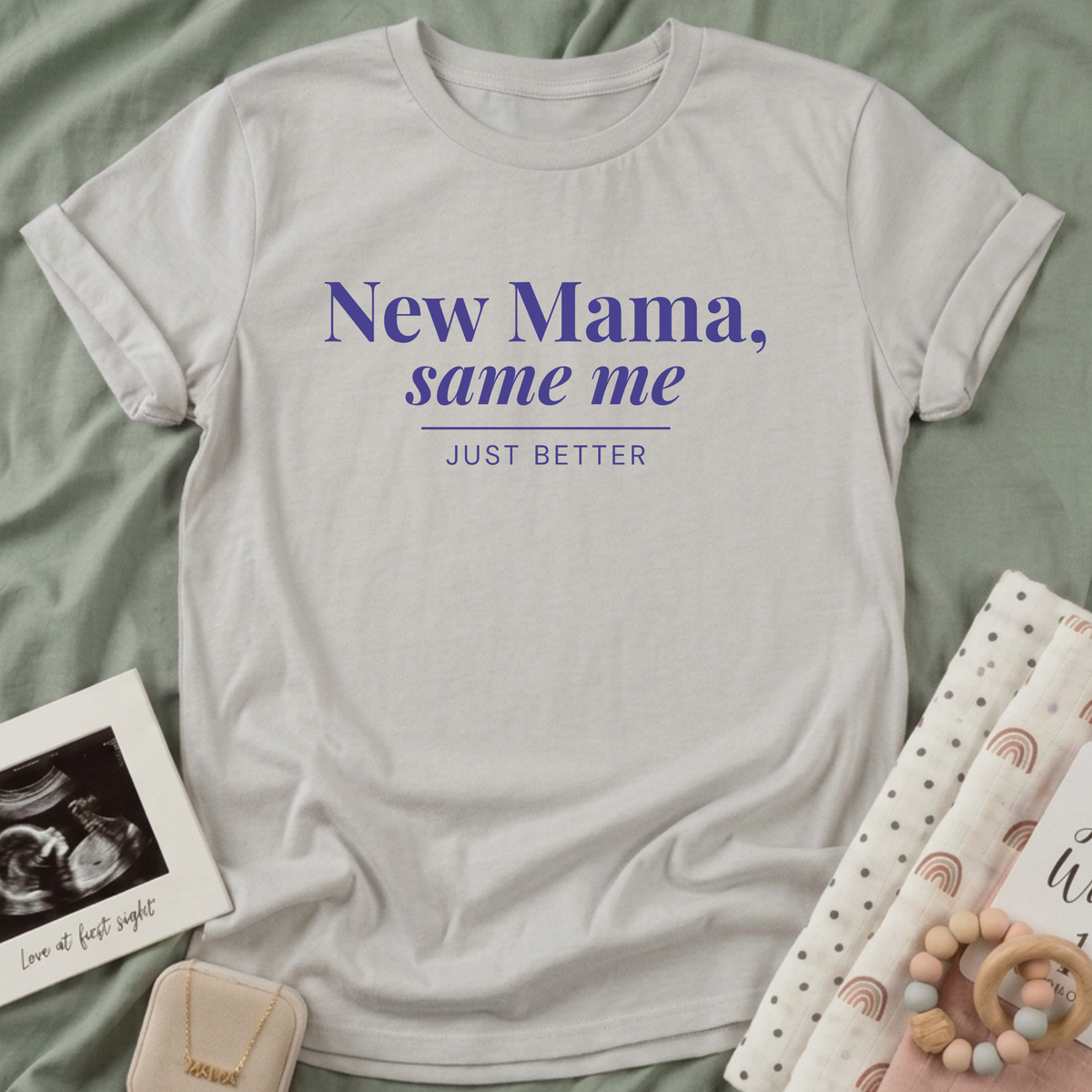 New Mama, Same Me T-Shirt
