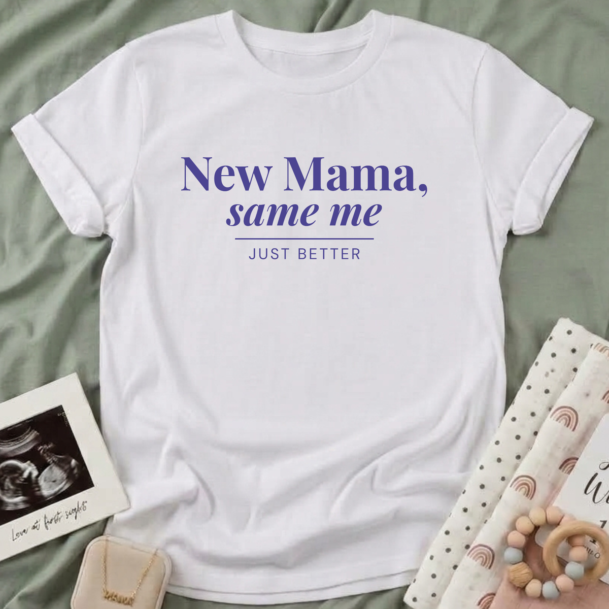New Mama, Same Me T-Shirt