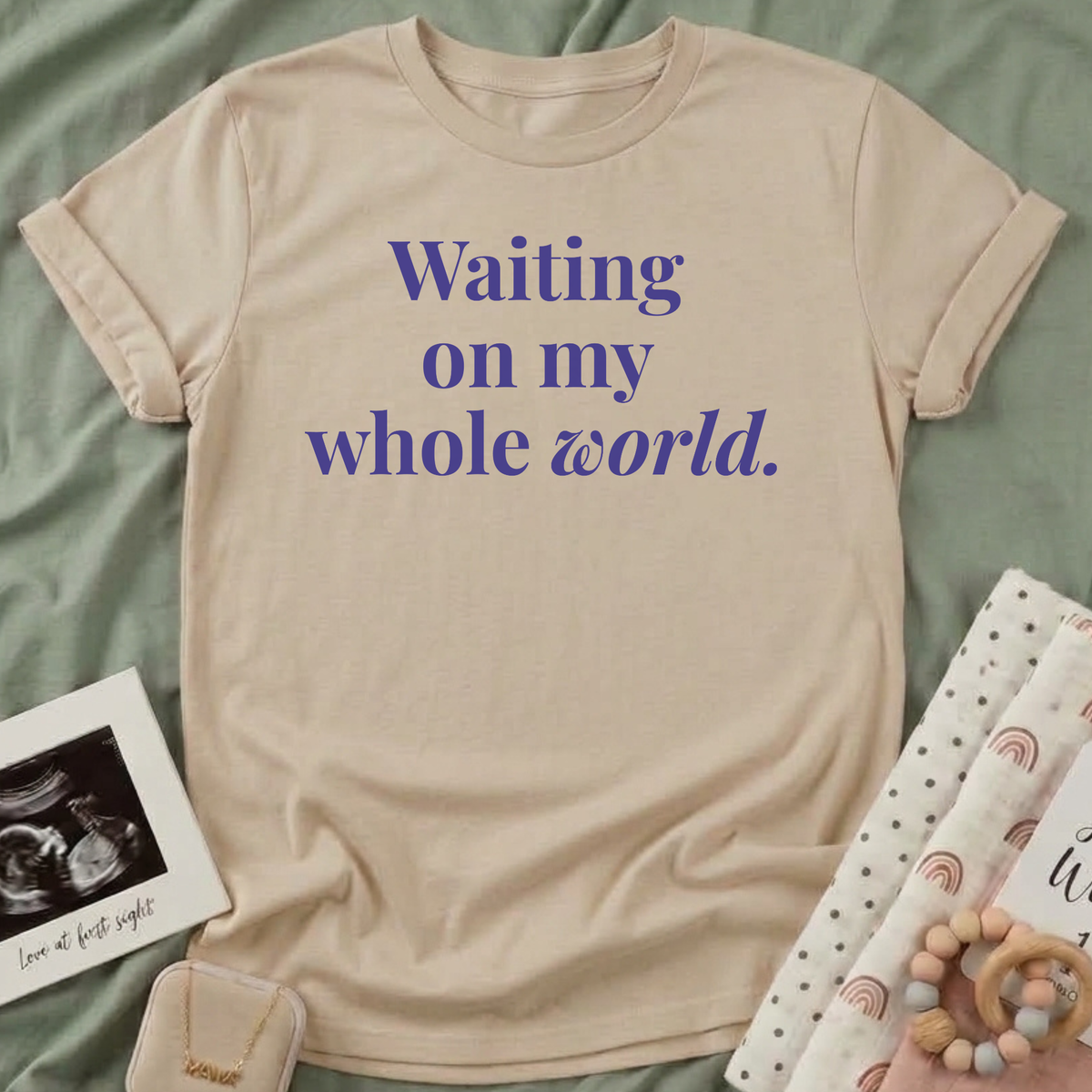 Waiting On T-Shirt