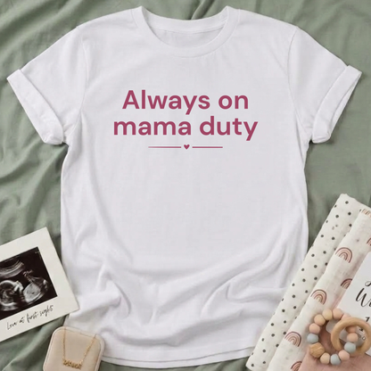 Mama Duty T-Shirt