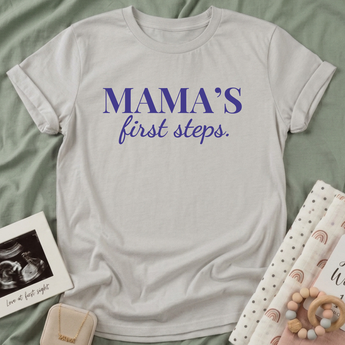 Mama's First Steps T-Shirt