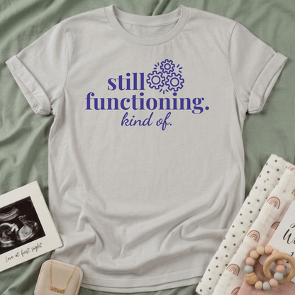 Still Functioning T-Shirt