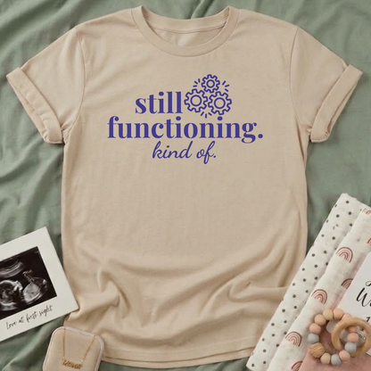 Still Functioning T-Shirt