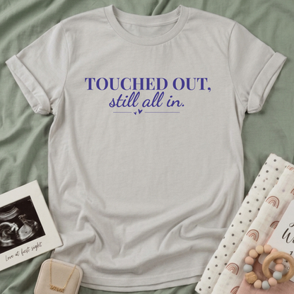 Touched Out T-Shirt